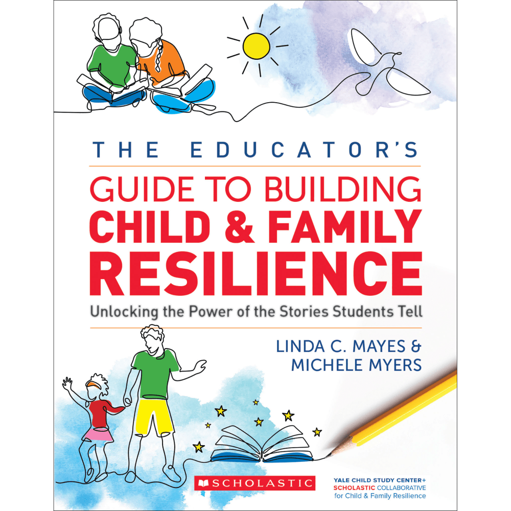 Scholastic Teaching Solutions The Educators Guide To Building Child And Family Resilience, Grades K-5 MPN:SC-743048