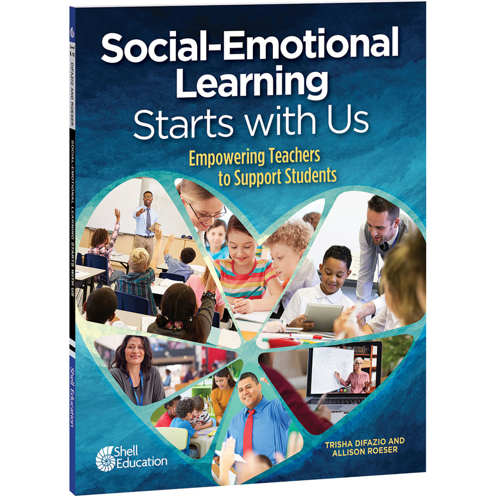 Shell Education Social-Emotional Learning Starts With Us: Empowering Teachers to Support Students MPN:SEP126898