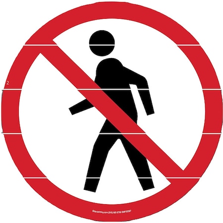 No Pedestrian Access Floor Sign, 20 in Height, 20 in Width, PVC, Circle, Not Applicable MPN:SMFS0567