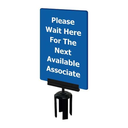 Acrylic Sign, Blue, Please Wait Here For The Next Available Associate, Unfinished MPN:S15-P-23-7X11-V-HDSB-1701-33