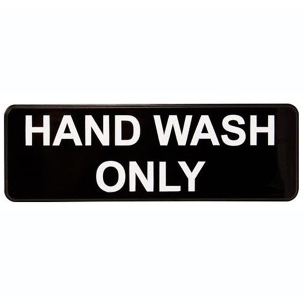 Vollrath Hand Wash Only Sign, 3in x 9in, Black/White MPN:4504