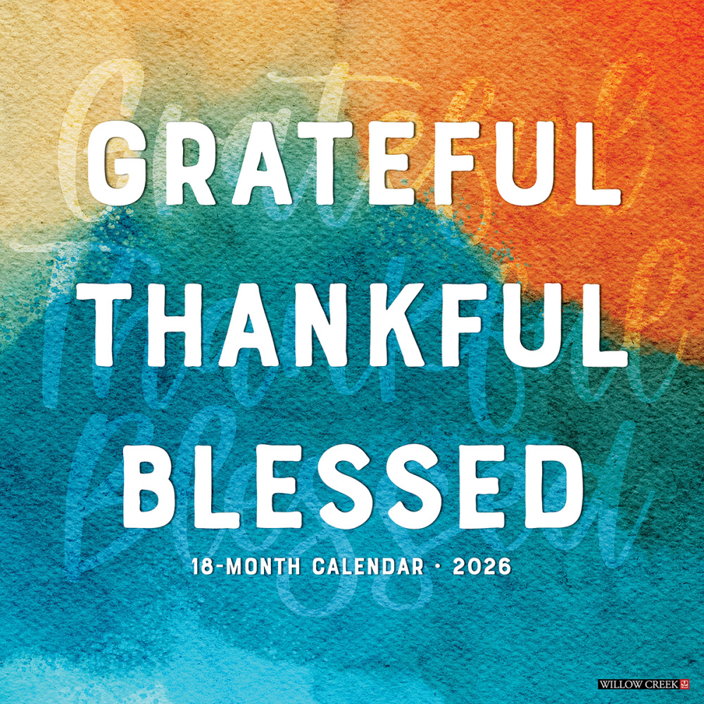 2026 Willow Creek Press Inspirational Monthly Wall Calendar, 12in x 12in, Grateful, Thankful, Blessed, January To December, 51344 MPN:9781549251344