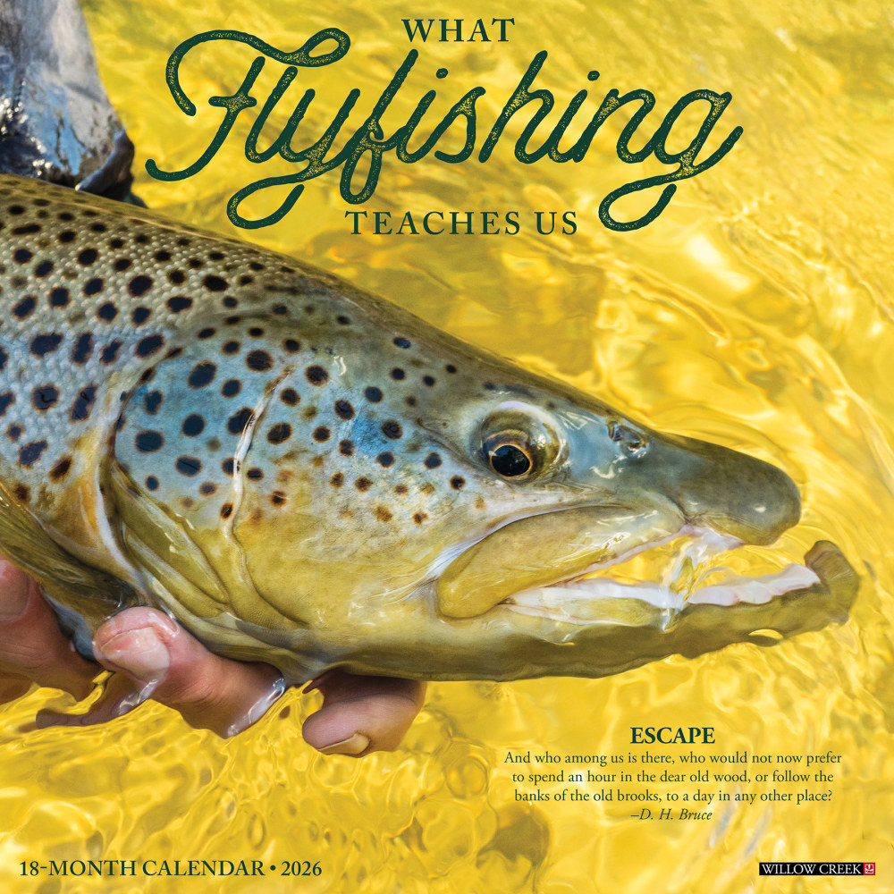2026 Willow Creek Press Animals Monthly Wall Calendar, 12in x 12in, What Fly Fishing Teaches Us, January To December, 53171 MPN:9781549253171