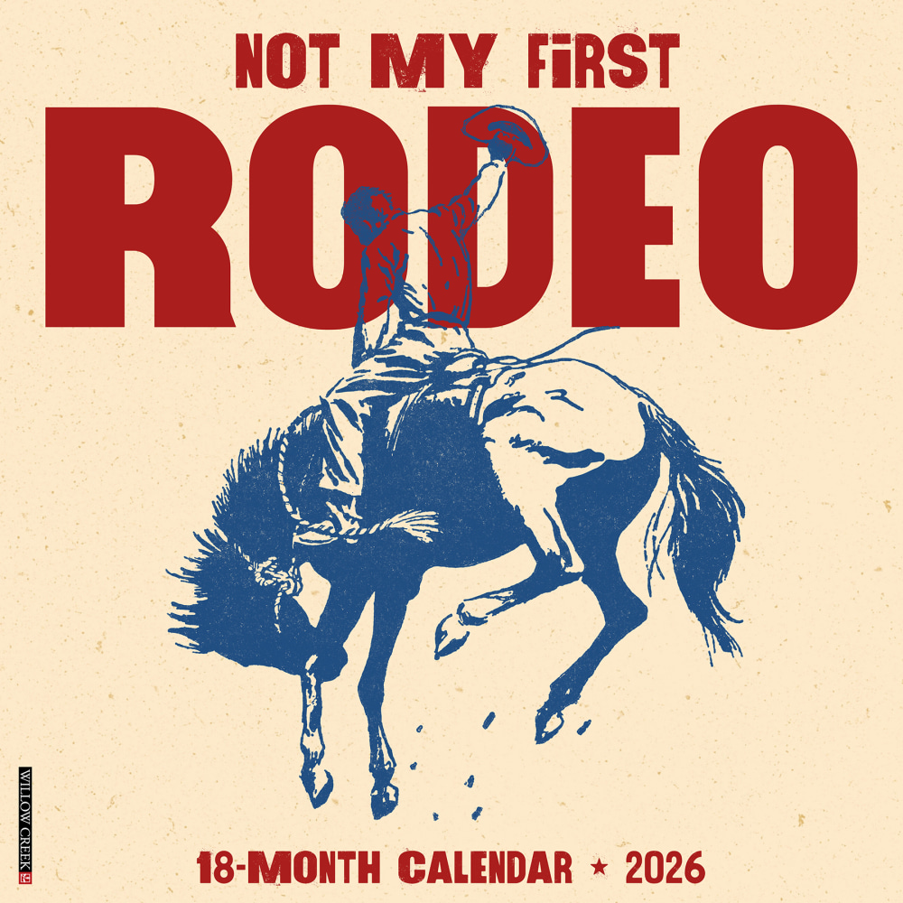 2026 Willow Creek Press Hobbies Monthly Wall Calendar, 12in x 12in, Not My First Rodeo, January To December, 56097 MPN:9781549256097
