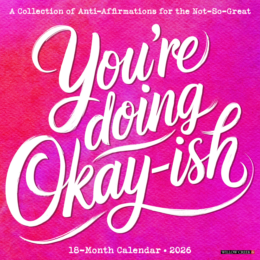 2026 Willow Creek Press Humor & Comics Monthly Wall Calendar, 12in x 12in, You are Doing Okay-ish, January To December, 56356 MPN:9781549256356