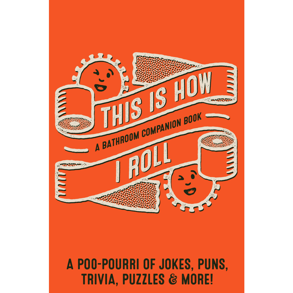 Willow Creek Press Softcover Gift Book, 6in x 9in, This Is How I Roll MPN:49212