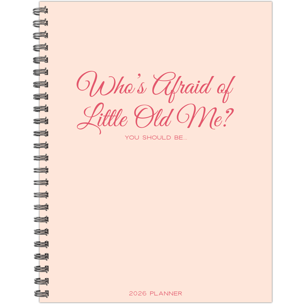 2026 Willow Creek Press Weekly/Monthly Softcover Planner, 8-1/2in x 11in, Whos Afraid of Little Old Me?, January To December, 58473 MPN:58473