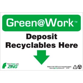 Zing Green at Work Sign Deposit Recyclables Here with Down Arrow 10