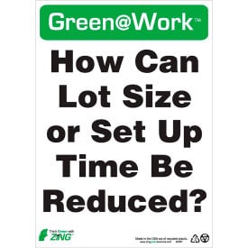 Zing Green at Work Sign How Can Lot Size or Set Up Time Be Reduced 10