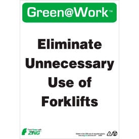 Zing Green at Work Sign Eliminate Unnecessary Use of Forklifts 10