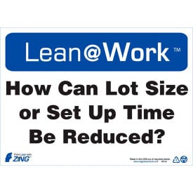 Zing Lean at Work Sign How Can Lot Size Or Set-up Time Be Reduced 14