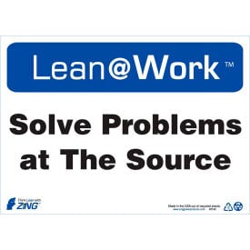 Zing Lean at Work Sign Solve Problems At The Source 14
