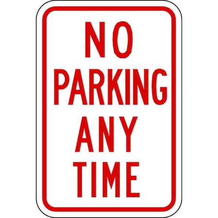 No Parking Any Time Sign, 18X12