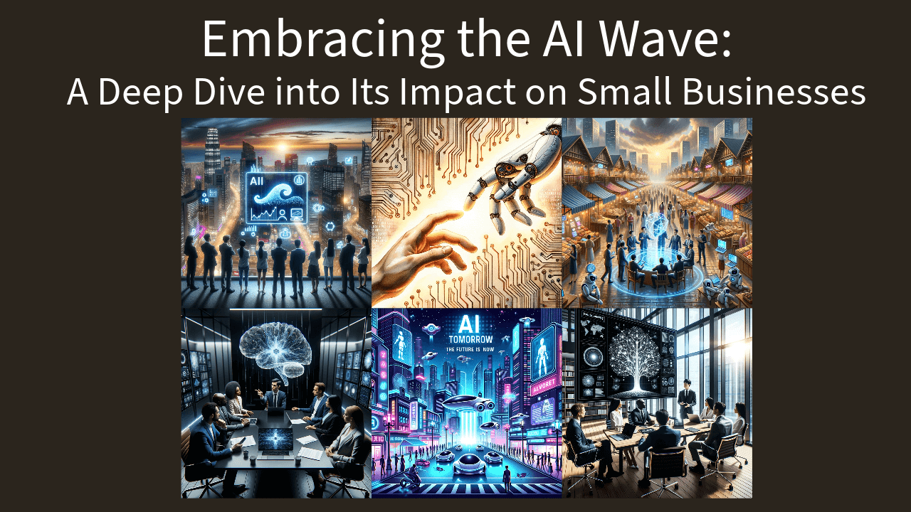 Embracing the AI Wave: A Deep Dive into Its Impact on Small Businesses