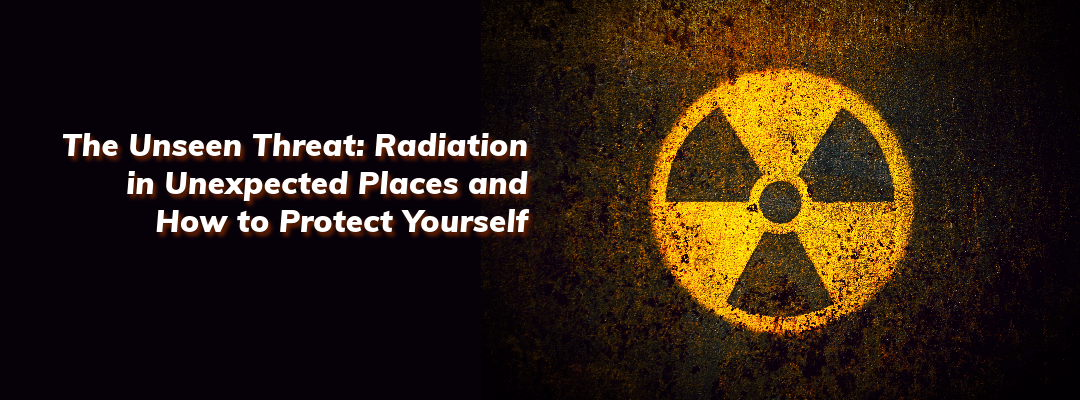 Radiation in Unexpected Places
