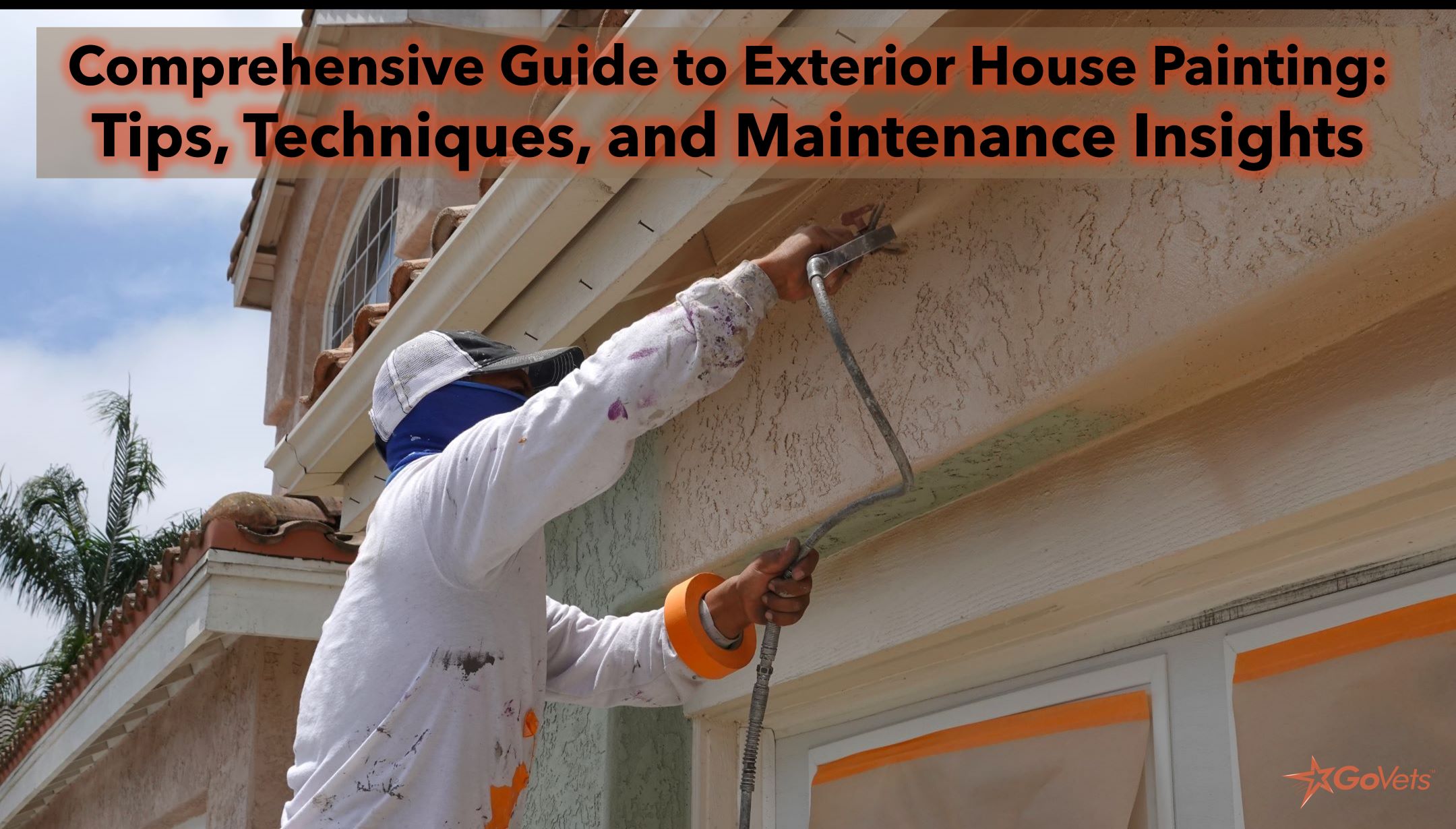 Comprehensive Guide to Exterior House Painting: Tips, Techniques, and Maintenance Insights
