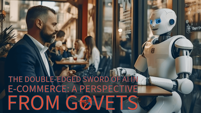 The Double-Edged Sword of AI in E-Commerce A Perspective from GoVets