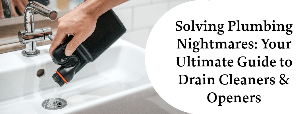 Drain Cleaners & Openers