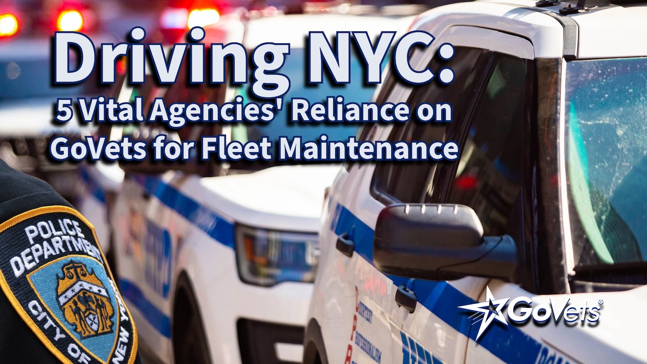 Driving NYC - 5 Vital Agencies' Reliance on GoVets for Fleet Maintenance