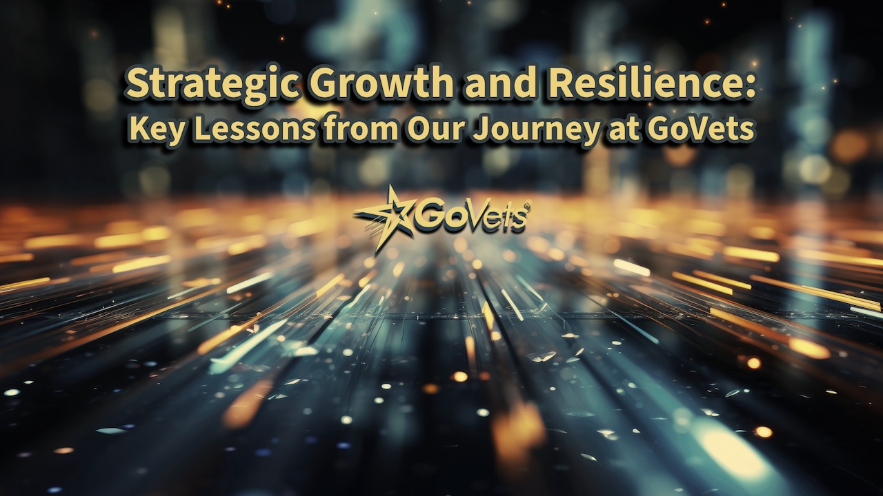 Strategic Growth and Resilience - Key Lessons from Our Journey at GoVets