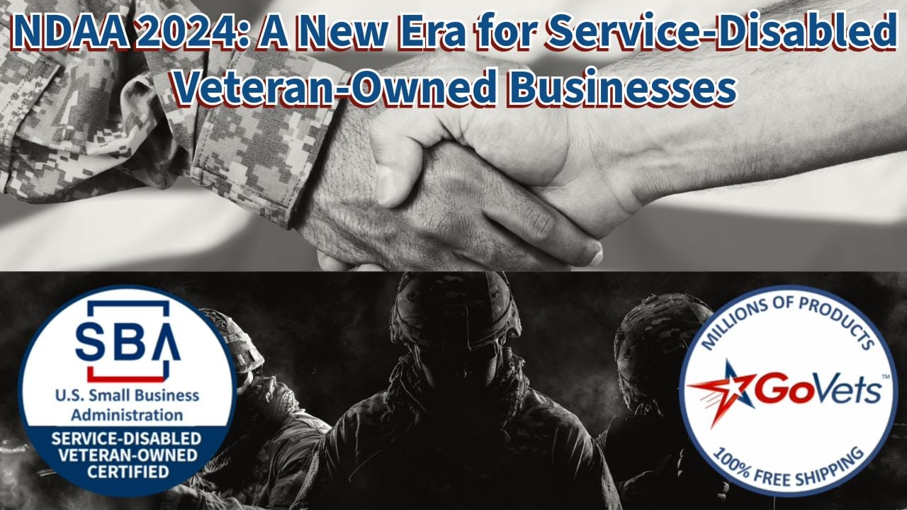 NDAA 2024 - A new era for SDVOSB - Service Disabled Veteran Owned Businesses - SBA Certified