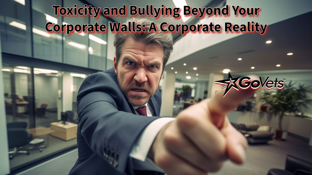 Toxicity and Bullying Beyond Your Corporate Walls -a Corporate Reality for partnerships, financials, credit cards, suppliers, and customers.
